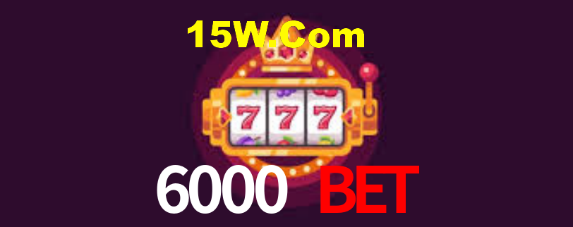 6000 Bet,6000Bet.Com